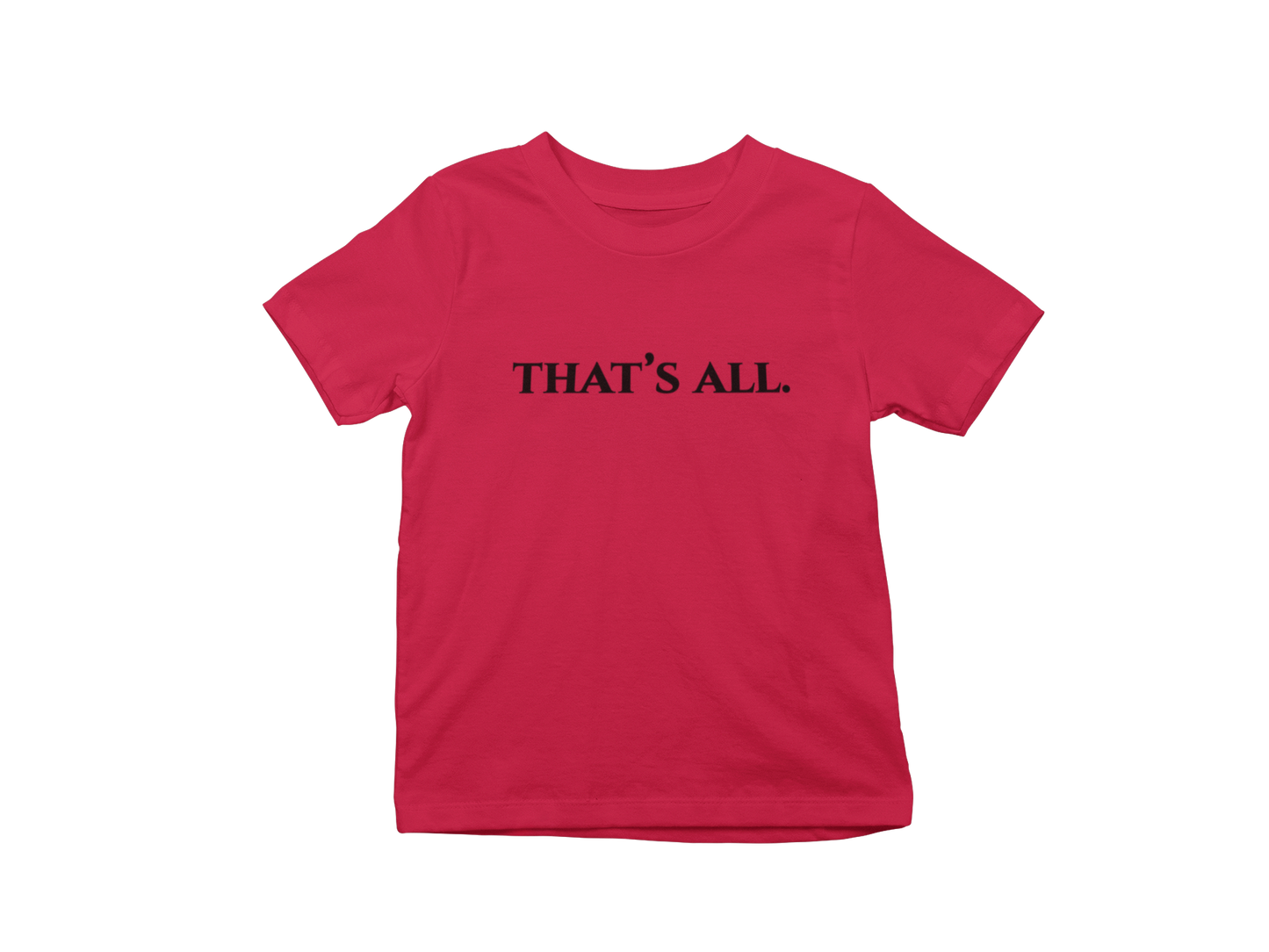 Thats all. Baby Tee