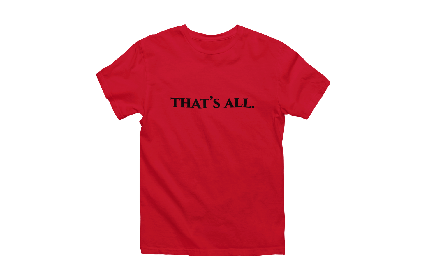 Thats all. Classic Tee