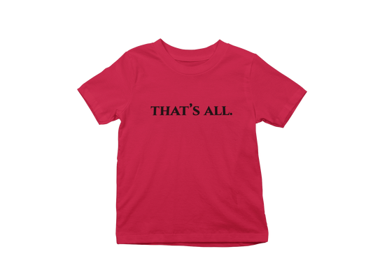 Thats all. Baby Tee