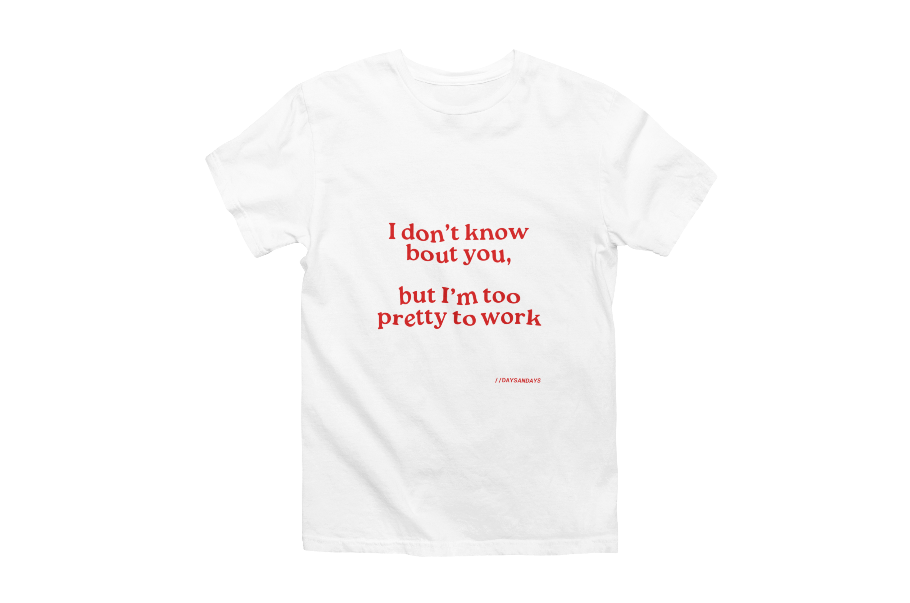 Too Pretty to Work Classic Tee