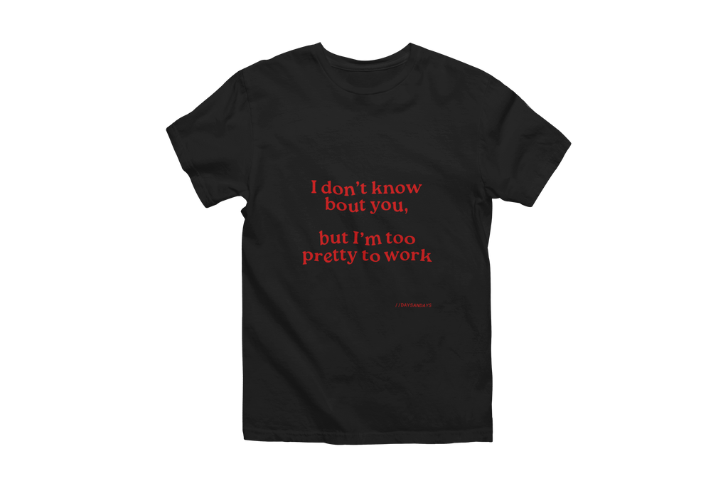Too Pretty to Work Classic Tee